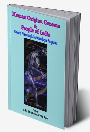 Human Origins Genome and People of India—Genomic Palaeontological and Archaeological Perspectives