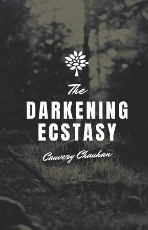 The Darkening Ecstasy