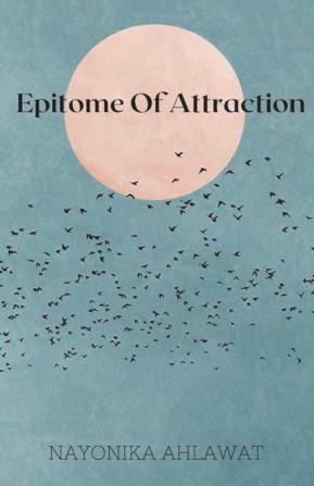 Epitome Of Attraction