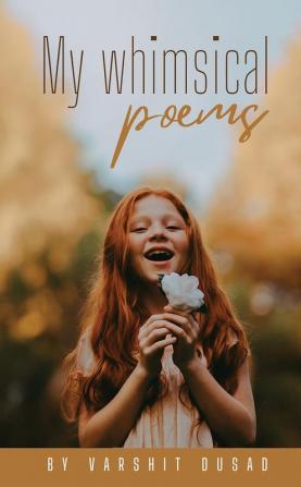 My Whimsical Poems