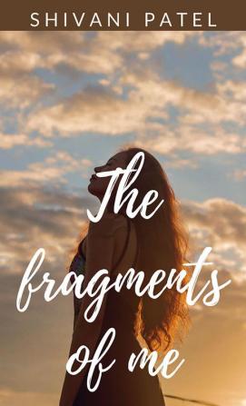 The Fragments of Me