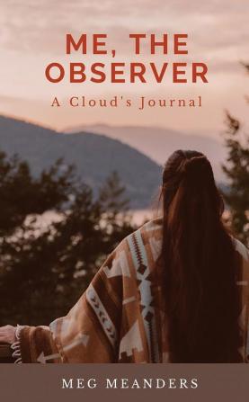 Me the observer A Cloud’s Journal