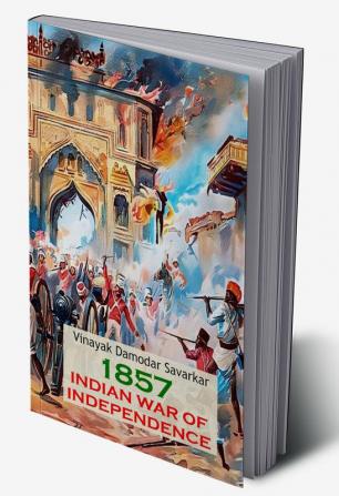 The Indian War of Independence 1857