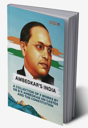 Ambedker's India - A Collection of 3 Works