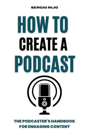 How To Create A Podcast