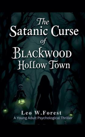 The Satanic Curse of Blackwood Hollow Town