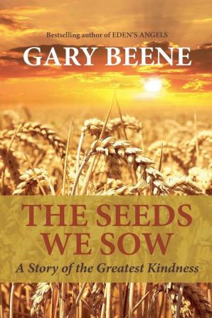 The Seeds We Sow