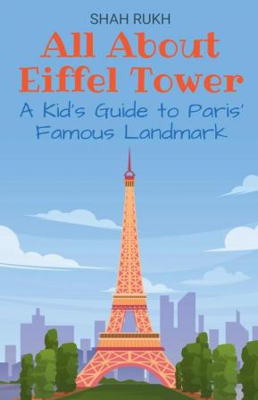 All About Eiffel Tower