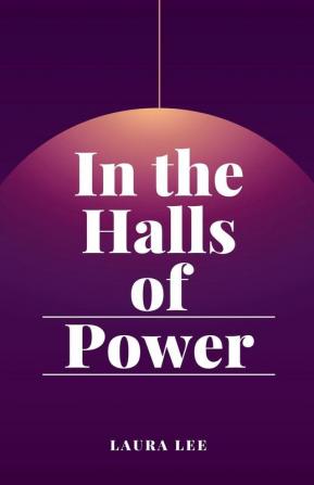 In the Halls of Power