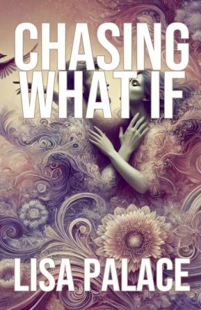 Chasing What If