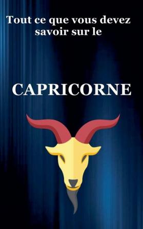 Tout ce que vous devez savoir sur le Capricorne