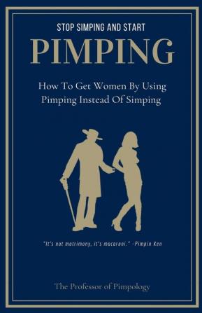 Stop Simping And Start Pimping