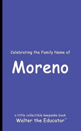 Celebrating the Family Name of Moreno