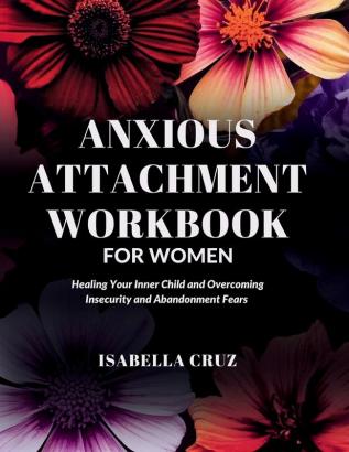 Anxious Attachment Workbook for Women