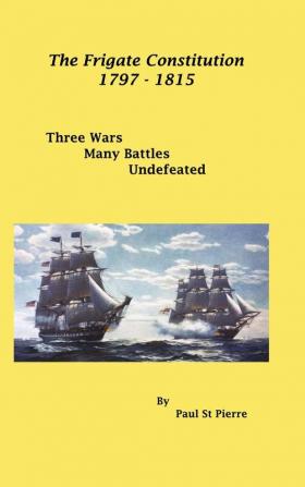 The Frigate Constitution 1797 - 1815