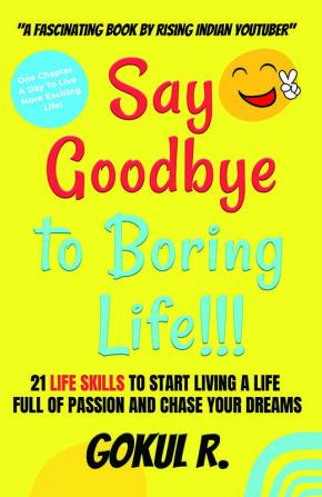 Say Goodbye to Boring Life!!!