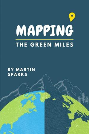 Mapping the Green Miles