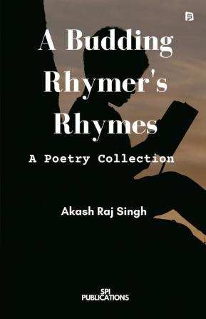 A Budding Rhymer's Rhymes