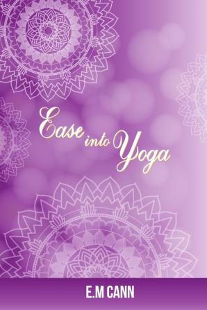 Ease in to Yoga