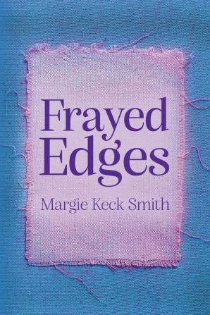 Frayed Edges