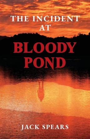 The Incident at Bloody Pond