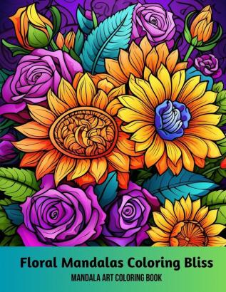 Floral Mandalas Coloring Bliss