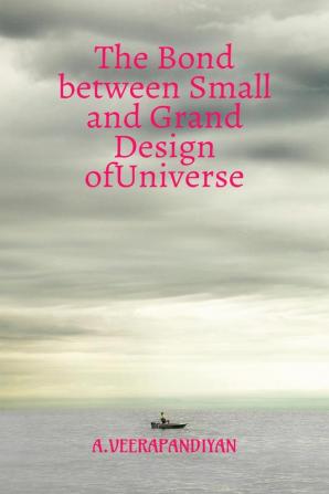 The Bond between Small and Grand Design of Universe