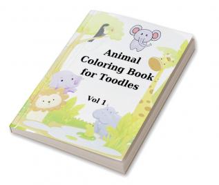 Animal Coloring Book for Toodles Vol 1 : 119 Pages | Coloring Book with Animals| Amazing Activity Book for Toodles