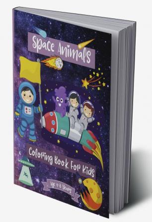 Space Animals Coloring Book For Kids Ages 4-8 years : Fantastic Space Coloring Pages for Kids ages 2-4 4-6 4-8 years with Astronaut Animals Space Ships Rockets &amp; more | Space Coloring Book fo...