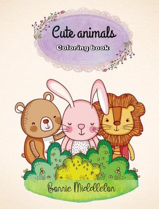 Cute Animals Coloring Book : Lovely Animals Coloring Book for Kids with Adorable Animals Illustrations