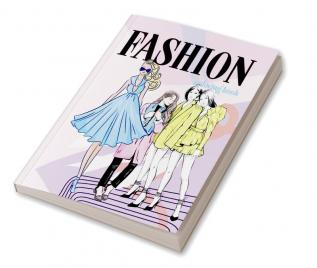 Fashion Coloring Book : Fashion Style Illustrated Coloring Pages for Kids Teens Girls and Women of all Ages