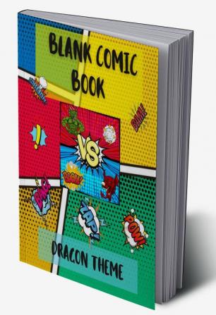 Blank Comic Book – DRAGON THEME : Amazing Blank Comic Book | Create and Draw Your Own Comics with Variety of Templates| Blank Comic Journal Notebook | Blank Comic Book for Kids and Adults | Unique ...