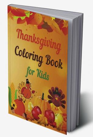 Thanksgiving Coloring Book for Kids : Amazing Thanksgiving Coloring Book for Kids | Simple and Cute designs | Great Gift for Boys &amp; Girls Ages 2-4 4-6 4-8 6-8 | Coloring Fun and Awesome Facts ...