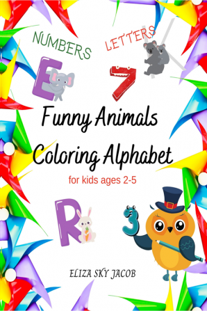 Funny Animals Coloring Alphabet : numbers and letters big and easy images for kids ages 2-5