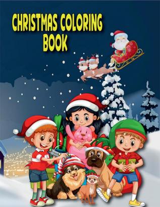 Christmas Coloring Book : Christmas Coloring Book For Kids Ages 2-4 and 4-8: Easy and Super Cute Unique Design