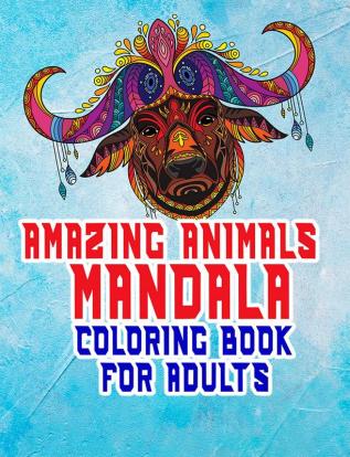 Amazing animals mandala coloring book for adults : Amazing mandala colouring book for adults with wild and domestic animals for relaxation