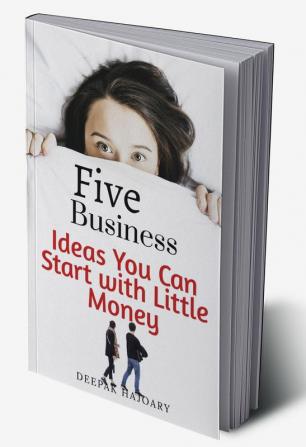 Five Business Ideas You Can Start With Little Money