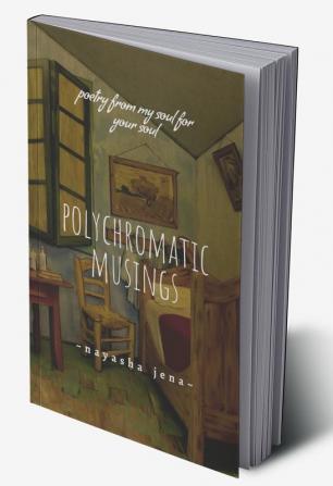 polychromatic musings : poetry from my soul for your soul