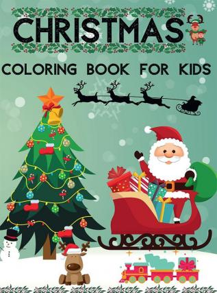 Christmas Coloring Book for Kids : Amazing Christmas Coloring Book for kids with 60 Unique Designs for your Children to Learn Coloring and Enjoy. | This Book is suitable for kids 4-8 with Santa Cla...