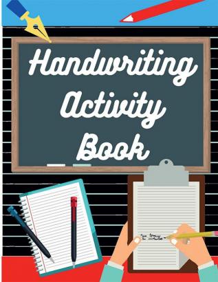 Handwriting Activity Book : Handwriting and Letter Tracing Practice Book - Workbook for Kindergarten and 1st Grade