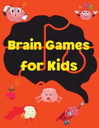 Brain Games for Kids : Amazing Brain Games for Kids | Activity Book for Girls and Boys | A Fun Kid Workbook Game for Learning | Dot Boxes | Puzzles to Exercise Your Mind with Solutions | Hangman |...