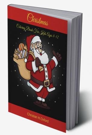 Christmas Coloring Book For Kids Ages 8-12 : Merry Christmas Holiday Designs Coloring Pages&amp;Christmas coloring book for kids creative press.