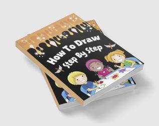 How To Draw Step by Step : Fun &amp; Easy Simple Step by Step How To Draw For Kids Ages 4+