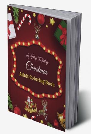 A Very Merry Christmas Adult Coloring Book : Christmas coloring book for adults creative press&amp;Merry Christmas activity book for adults 22+