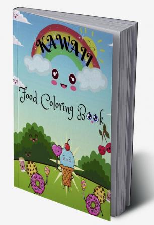 Kawaii Food Coloring Book : Kawaii Food Coloring Book for all ages