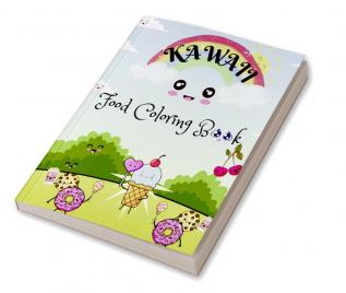 Kawaii Food Coloring Book : Kawaii Food Coloring Book for all ages