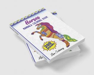 Horses Mandala Coloring Book : 200 Designs to Color Stress Relieving Mandala Book Promote Mindfulness and Practice Creativity