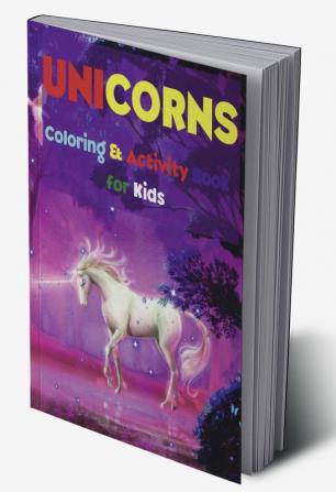 Unicorns Coloring &amp; Activity Book for Kids : A Coloring and Activity Book for Kids | Unicorn Coloring Book for Kids Ages 4-8 | 46 Cute Unique Coloring Pages | | Tracing Letters and Numbers