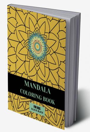 Mandala Coloring Book for Kids : Easy Mandalas to Color for Relaxation / For KidsTeens and Adults Beginners