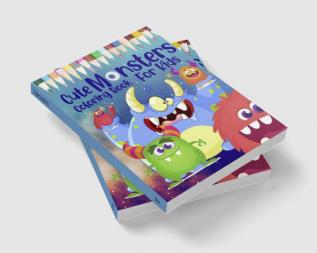 Cute Monsters Coloring Book For Kids : Ages 4-8 Funny Monsters Activity Book For Toddlers